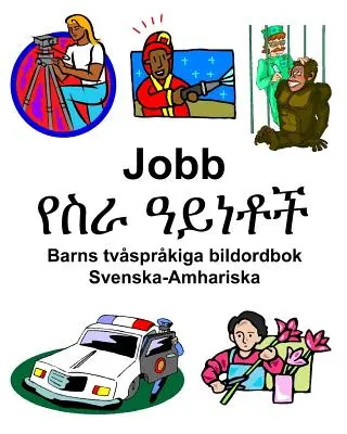 Švédsko-amharský Jobb/የስራ ዓይነቶች Dětská dvojjazyčná obrázková kniha - Svenska-Amhariska Jobb/የስራ ዓይነቶች Barns tvsprkiga bildordbok