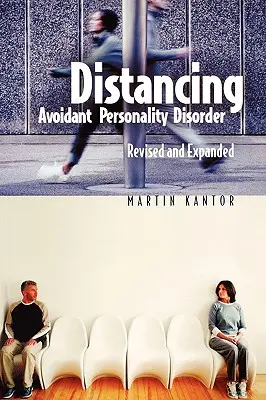 Distancování: Přepracované a rozšířené vydání: Odstup od vyhýbavé poruchy osobnosti (Revised and Expanded) - Distancing: Avoidant Personality Disorder, Revised and Expanded (Revised)