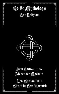 Keltská mytologie: A náboženství - Celtic Mythology: And Religion