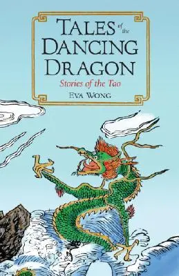 Příběhy tančícího draka: Příběhy o tao - Tales of the Dancing Dragon: Stories of the Tao