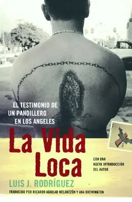 La Vida Loca (Stále v běhu): El Testimonio de Un Pandillero En Los Angeles (Svědectví pandila v Los Angeles) - La Vida Loca (Always Running): El Testimonio de Un Pandillero En Los Angeles