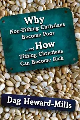 Proč jsou křesťané neplatící desátky chudí a jak se mohou křesťané platící desátky stát bohatými - Why Non Tithing Christians are Poor, and How Tithing Christians Can Become Rich