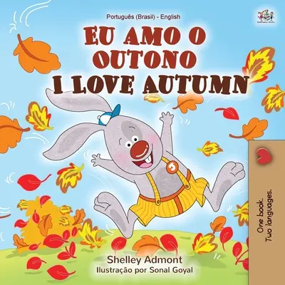Miluji podzim (portugalská anglická dvojjazyčná kniha pro děti): Brazilská portugalština (dětská kniha pro děti) - I Love Autumn (Portuguese English Bilingual Book for kids): Brazilian Portuguese