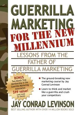 Guerillový marketing pro nové tisíciletí: Poučení od otce guerillového marketingu: Lekce otce guerillového marketingu pro nové tisíciletí - Guerrilla Marketing for the New Millennium: Lessons from the Father of Guerrilla Marketing
