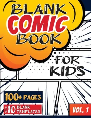 Slepý komiks pro děti (4-8 let, 8-12 let): (více než 100 stran) Nakreslete si vlastní komiks s různými slepými šablonami! - Blank Comic Book for Kids (Ages 4-8, 8-12): (Over 100 Pages) Draw Your Own Comics with a Variety of Blank Templates!