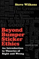 Etika za hranicí samolepek: Úvod do teorií dobra a zla. - Beyond Bumper Sticker Ethics: An Introduction to Theories of Right and Wrong