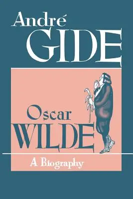Oscar Wilde: Životopis - Oscar Wilde: A Biography
