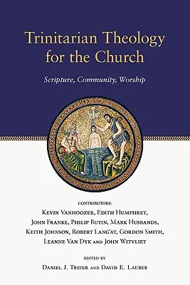Trojiční teologie pro církev: Písmo, společenství, bohoslužba - Trinitarian Theology for the Church: Scripture, Community, Worship
