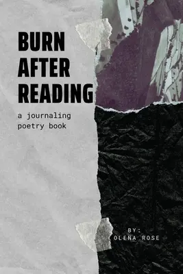 Hoří po přečtení: Kniha poezie pro deníky - Burn After Reading: A Journaling Poetry Book