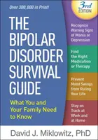 Průvodce přežitím při bipolární poruše, třetí vydání: Co potřebujete vědět vy a vaše rodina, třetí vydání - The Bipolar Disorder Survival Guide, Third Edition: What You and Your Family Need to Know