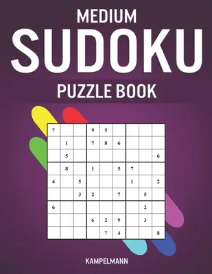 Střední kniha sudoku: 250 hádanek střední úrovně s odpověďmi - velký tisk - Medium Sudoku Puzzle Book: 250 Medium Level With Answers - Large Print