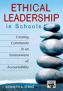 Etické vedení ve školách: Vytváření komunity v prostředí odpovědnosti - Ethical Leadership in Schools: Creating Community in an Environment of Accountability