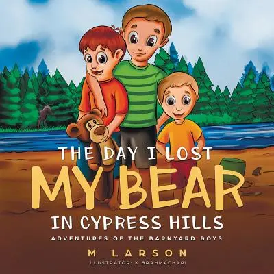 Den, kdy jsem ztratil medvěda v Cypřišových horách - The Day I Lost My Bear In Cypress Hills