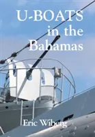 Ponorky na Bahamách - U-Boats in the Bahamas