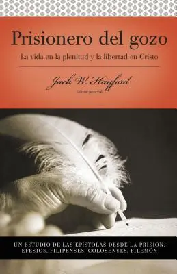 Serie Vida En Plenitud: Prisionero del Gozo: La Vida En La Plenitud Y La Libertad En Cristo = Vězeň radosti - Serie Vida En Plenitud: Prisionero del Gozo: La Vida En La Plenitud Y La Libertad En Cristo = Prisoner of Joy