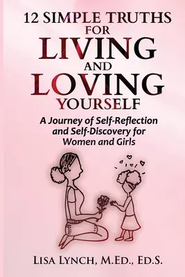 12 jednoduchých pravd pro život a lásku k sobě samému - 12 Simple Truths for Living and Loving Yourself
