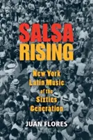 Salsa Rising: Newyorská latinskoamerická hudba generace šedesátých let - Salsa Rising: New York Latin Music of the Sixties Generation