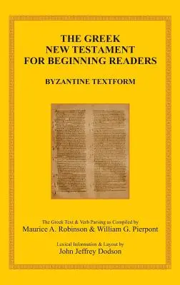 Nový zákon v řečtině pro začínající čtenáře: Byzantská textová forma a rozbor sloves. - The Greek New Testament for Beginning Readers: Byzantine Textform & Verb Parsing