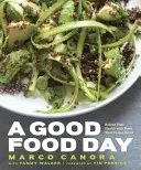 Den dobrého jídla: Kuchařka: Restartujte své zdraví s jídlem, které skvěle chutná: A Cookbook: A Food Food: A Cookbook: A Food Food Food: A Cookbook - A Good Food Day: Reboot Your Health with Food That Tastes Great: A Cookbook