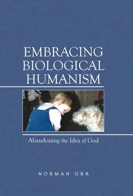 Přijetí biologického humanismu: Opuštění myšlenky Boha - Embracing Biological Humanism: Abandoning the Idea of God