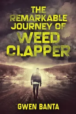 Pozoruhodná cesta Weed Clappera: Vydání ve velkém nákladu - The Remarkable Journey Of Weed Clapper: Large Print Edition