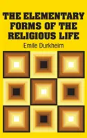 Elementární formy náboženského života - The Elementary Forms of the Religious Life