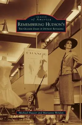 Vzpomínka na Hudson's: Velká dáma detroitského maloobchodu - Remembering Hudson's: The Grand Dame of Detroit Retailing