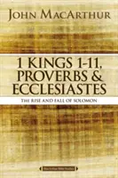 1 Královská 1 až 11, Přísloví a Kazatel: Šalamounův vzestup a pád - 1 Kings 1 to 11, Proverbs, and Ecclesiastes: The Rise and Fall of Solomon