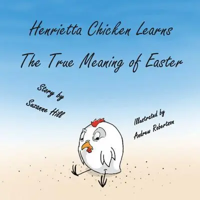 Velikonoční kuře: Kuře Henrietta poznává pravý význam Velikonoc - The Easter Chicken: Henrietta Chicken Learns the True Meaning of Easter