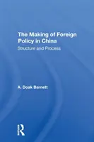 Tvorba zahraniční politiky v Číně: Struktura a proces - The Making of Foreign Policy in China: Structure and Process