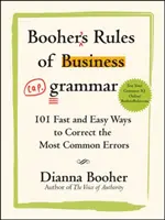 Booherova pravidla obchodní gramatiky: 101 rychlých a snadných způsobů, jak opravit nejčastější chyby - Booher's Rules of Business Grammar: 101 Fast and Easy Ways to Correct the Most Common Errors