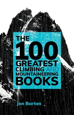 100 nejlepších knih o horolezectví a alpinismu - The 100 Greatest Climbing and Mountaineering Books