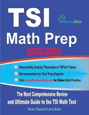 TSI Math Prep 2020-2021: Nejkomplexnější přehled a dokonalý průvodce testem TSI z matematiky pro 2020-2021: The Most Comprehensive Review and Ultimate Guide to the TSI Math Test - TSI Math Prep 2020-2021: The Most Comprehensive Review and Ultimate Guide to the TSI Math Test