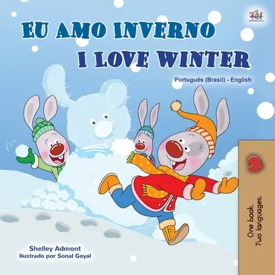 Miluji zimu (Portugalská anglicko-brazilská dvojjazyčná kniha pro děti): Portugalština Brazílie - I Love Winter (Portuguese English Bilingual Book for Kids -Brazilian): Portuguese Brazil