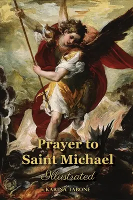 Modlitba ke svatému Michaelovi: Ilustrované - Prayer to Saint Michael: Illustrated