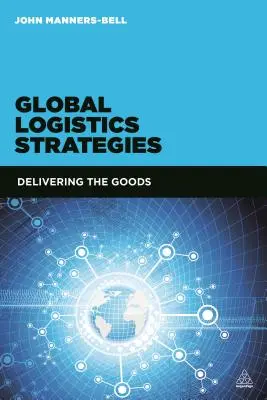 Strategie globální logistiky: Dodávání zboží - Global Logistics Strategies: Delivering the Goods