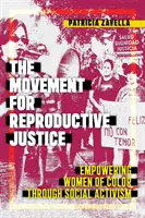 Hnutí za reprodukční spravedlnost: Posílení postavení barevných žen prostřednictvím sociálního aktivismu - The Movement for Reproductive Justice: Empowering Women of Color Through Social Activism