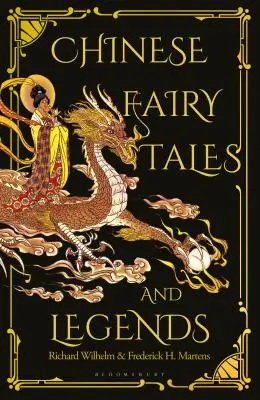 Čínské pohádky a legendy: Dárkové vydání 73 okouzlujících čínských lidových příběhů a pohádek. - Chinese Fairy Tales and Legends: A Gift Edition of 73 Enchanting Chinese Folk Stories and Fairy Tales