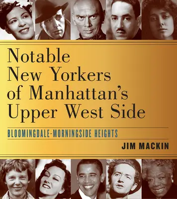 Významní Newyorčané z manhattanské čtvrti Upper West Side: Bloomingdale-Morningside Heights. - Notable New Yorkers of Manhattan's Upper West Side: Bloomingdale-Morningside Heights