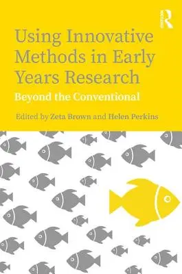 Využití inovativních metod ve výzkumu v raném věku: Vycházejte z konvenčních metod - Using Innovative Methods in Early Years Research: Beyond the Conventional