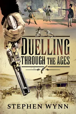 Souboje v průběhu věků - Duelling Through the Ages