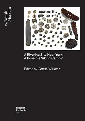 Říční lokalita poblíž Yorku: Možný vikinský tábor? - A Riverine Site Near York: A Possible Viking Camp?