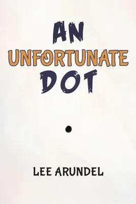 Nešťastná tečka - An Unfortunate Dot
