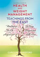 Zdraví a regulace hmotnosti - Učení z Východu - Health And Weight Management - Teachings from the East