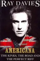 Americana - The Kinks, the Road a dokonalý riff - Americana - The Kinks, the Road and the Perfect Riff