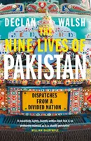 Devět životů Pákistánu - Depeše z rozděleného národa - Nine Lives of Pakistan - Dispatches from a Divided Nation