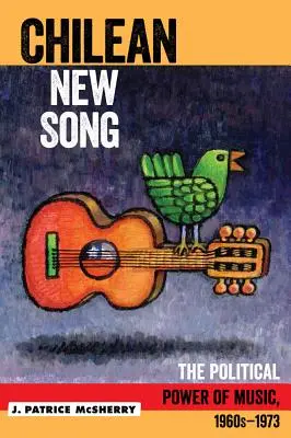 Chilská nová píseň: Politická moc hudby, 60. léta - 1973 - Chilean New Song: The Political Power of Music, 1960s - 1973