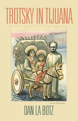 Trockij v Tijuaně - Trotsky in Tijuana