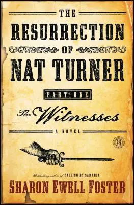 Vzkříšení Nata Turnera, část I: Svědectví - The Resurrection of Nat Turner, Part I: The Witnesses