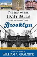 Válka svědivých koulí: A další příběhy z Brooklynu - The War of the Itchy Balls: And Other Tales from Brooklyn